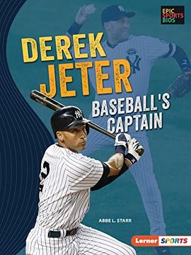 portada Derek Jeter: Baseball'S Captain (Epic Sports Bios (Lerner ™ Sports)) (in English)