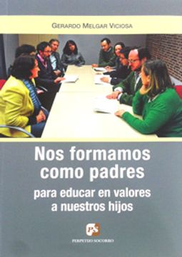 portada Nos formamos como padres para educar en valores a nuestros hijos (in Spanish)