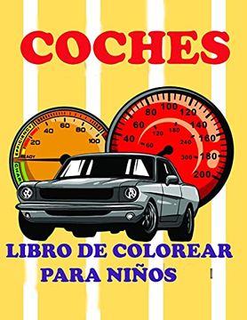 portada Coches Libro de Colorear Para Niños: Increíble Coches Libro de Colorear y Actividades Para Niños, Edades: 5-7 (in Spanish)