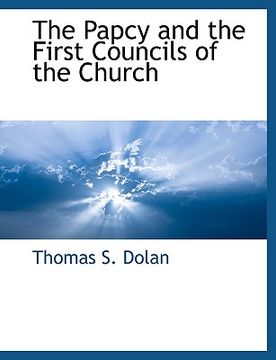 portada the papcy and the first councils of the church (en Inglés)