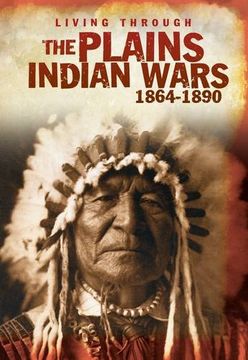 portada The Plains Indian Wars 1864-1890 (Living Through. . .)