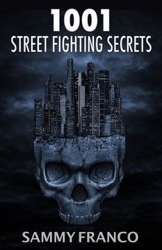 portada 1001 Street Fighting Secrets: The Complete Book of Self-Defense (en Inglés)