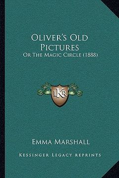 portada oliver's old pictures: or the magic circle (1888) (en Inglés)