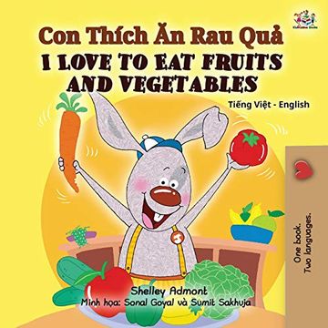 portada I Love to eat Fruits and Vegetables (Vietnamese English Bilingual Book for Kids) (Vietnamese English Bilingual Collection) (en Vietnamita)