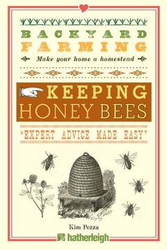portada Backyard Farming: Keeping Honey Bees: From Hive Management to Honey Harvesting and More 