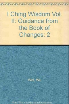 portada I Ching Wisdom: More Guidance From the Book of Changes 
