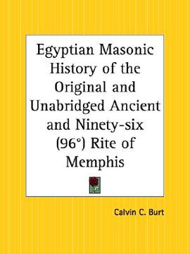 portada egyptian masonic history of the original and unabridged ancient and ninety-six 96th degree rite of memphis (en Inglés)