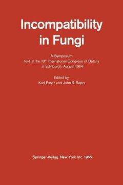 portada incompatibility in fungi: a symposium held at the 10th international congress of botany at edinburgh, august 1964