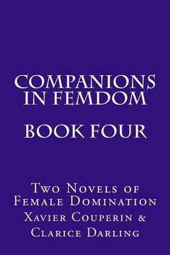 portada Companions in Femdom - Book Four: Two Novels of Female Domination (en Inglés)