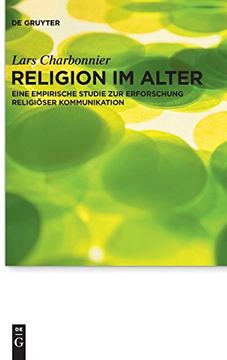 portada Religion im Alter: Eine Empirische Studie zur Erforschung Religioser Kommunikation (en Alemán)