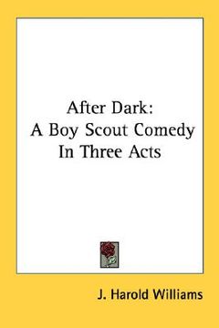 portada after dark: a boy scout comedy in three acts (en Inglés)