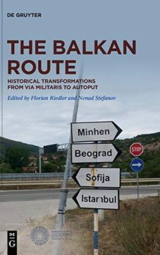 portada The Balkan Route: Historical Transformations From via Militaris to Autoput (en Inglés)