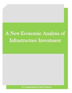 portada A New Economic Analysis of Infrastructure Investment (en Inglés)