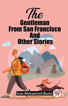 portada The Gentleman From San Francisco And Other Stories (en Inglés)