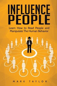 portada Influence People: Learn How to Read People and Manipulate The Human Behavior (in English)