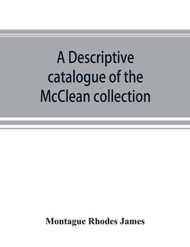 portada A descriptive catalogue of the McClean collection of manuscripts in the Fitzwilliam museum (en Inglés)