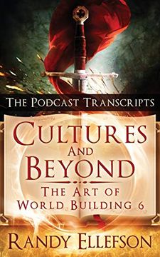 portada Cultures and Beyond: The Podcast Transcripts (6) (Art of World Building) 