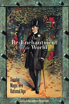 portada The Re-Enchantment of the World: Secular Magic in a Rational age