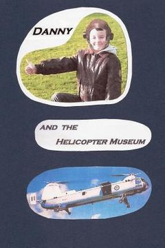 portada Danny and the Helicopter Museum (en Inglés)