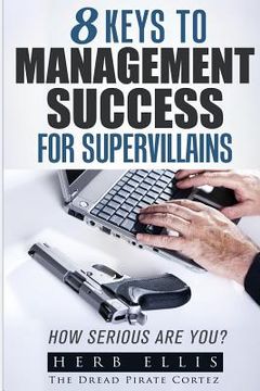 portada 8 Keys to Management Success for Supervillains (in English)