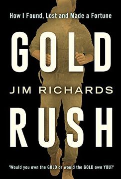 portada Gold Rush: How I Found, Lost and Made a Fortune