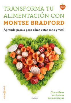 portada Transforma tu Alimentación con Montse Bradford: Aprende Paso a Paso Cómo Estar Sano y Vital (Cuerpo y Salud) (in Spanish)