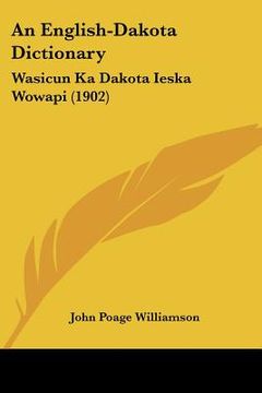 portada an english-dakota dictionary: wasicun ka dakota ieska wowapi (1902) (en Inglés)