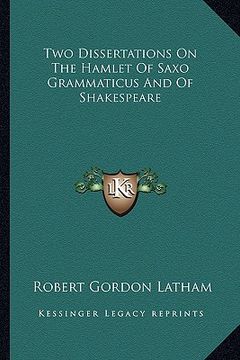 portada two dissertations on the hamlet of saxo grammaticus and of shakespeare