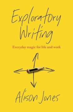 portada Exploratory Writing: Everyday Magic for Life and Work (in English)