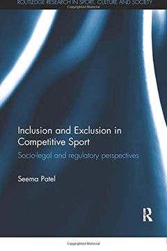 portada Inclusion and Exclusion in Competitive Sport: Socio-Legal and Regulatory Perspectives (Routledge Research in Sport, Culture and Society) (in English)