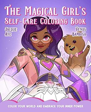 portada The Magical Girl'S Self-Care Coloring Book: Color Your World and Embrace Your Inner Power (The Magical Girl'S Guide) (en Inglés)