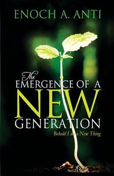 portada The Emergence Of A New Generation: Behold I Do A New Thing (en Inglés)