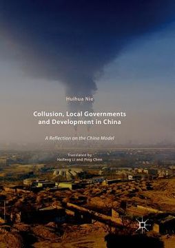portada Collusion, Local Governments and Development in China: A Reflection on the China Model (en Inglés)