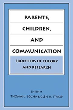 portada Parents, Children, and Communication: Frontiers of Theory and Research