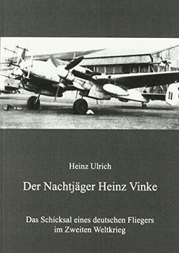 portada Der Nachtjäger Heinz Vinke: Das Schicksal Eines Deutschen Fliegers im Zweiten Weltkrieg (in German)