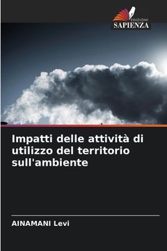 portada Impatti delle attività di utilizzo del territorio sull'ambiente (in Italian)