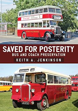 portada Saved for Posterity: Bus and Coach Preservation (en Inglés)