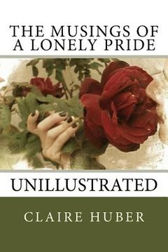 portada The Musings of a Lonely Pride: unillustrated (en Inglés)