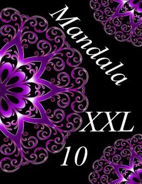 portada Mandala XXL 10: Libro Para Colorear Para Adultos (in Spanish)