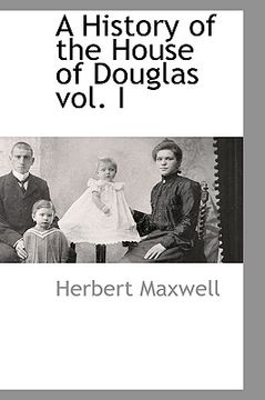 portada a history of the house of douglas vol. i (en Inglés)