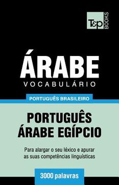 portada Vocabulário Português Brasileiro-Árabe - 3000 palavras: Árabe Egípcio (en Portugués)