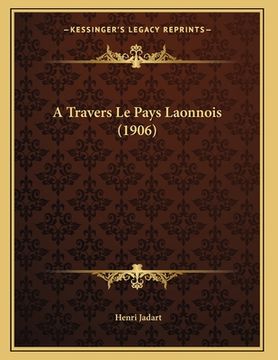 portada A Travers Le Pays Laonnois (1906) (en Francés)