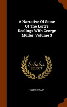 portada A Narrative Of Some Of The Lord's Dealings With George Müller, Volume 3