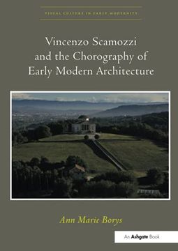 portada Vincenzo Scamozzi and the Chorography of Early Modern Architecture (Visual Culture in Early Modernity) (in English)