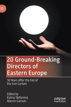 portada 20 Ground-Breaking Directors of Eastern Europe: 30 Years After the Fall of the Iron Curtain (en Inglés)