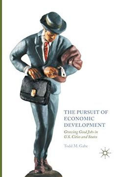 portada The Pursuit of Economic Development: Growing Good Jobs in U. S. Cities and States (en Inglés)