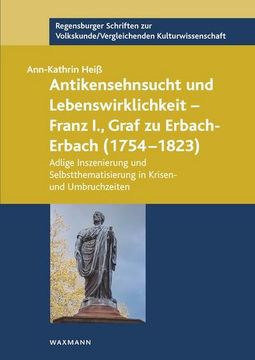 portada Antikensehnsucht und Lebenswirklichkeit - Franz i. , Graf zu Erbach-Erbach (1754-1823) (en Alemán)