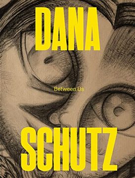 portada Dana Schutz: Between us 