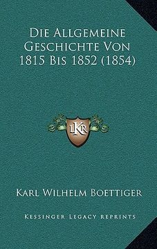 portada Die Allgemeine Geschichte Von 1815 Bis 1852 (1854) (in German)