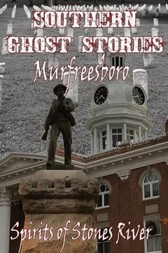 portada Southern Ghost Stories: Murfreesboro, Spirits of Stones River (in English)